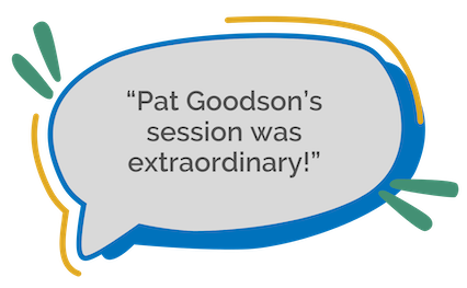 Pat Goodson's session was extraordinary