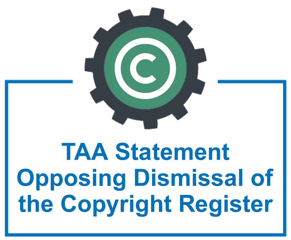 TAA Statement on Dismissal of Copyright Register