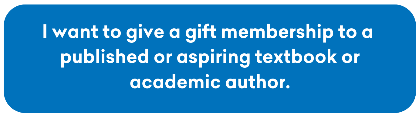 I want to give a gift membership to a published or aspiring textbook or academic author