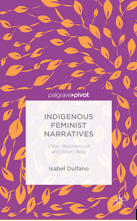 Indigenous Feminist Narratives-I/We: Women of another Way